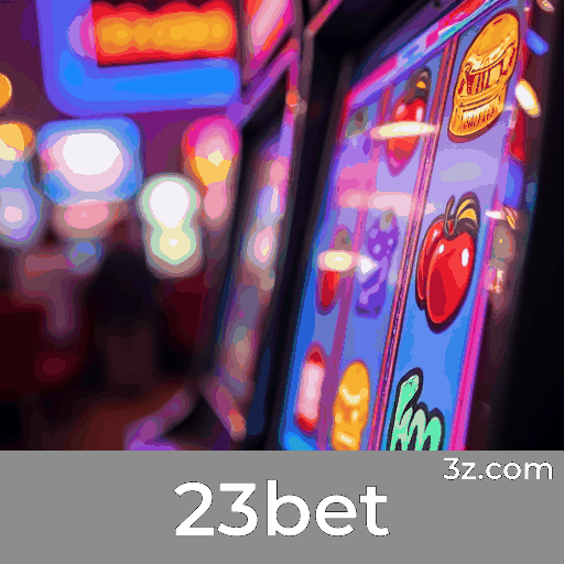 23bet: Bônus e Ofertas Imperdíveis para Você